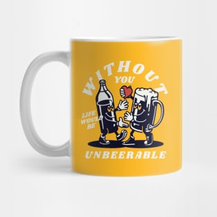 Without You Live Would be Unbeerable Mug